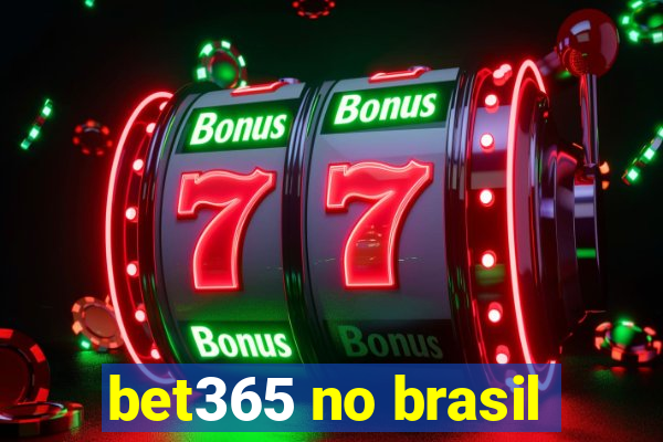 bet365 no brasil